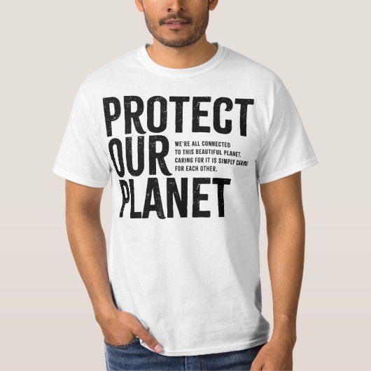 Protect Our Planet - Environmental Message T-Shirt (Devant)