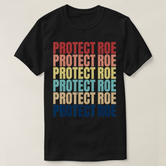Protect Roe Pro Choice Womens Rights Feminist Vint T-shirt (Design voorkant)