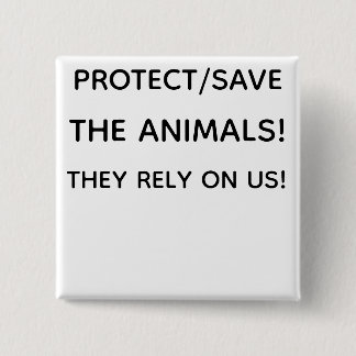 PROTECT THE ANIMALS! VIERKANTE BUTTON 5,1 CM