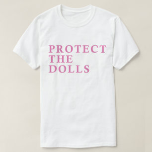 Protect the Dolls T-Shirt – Moedige Steun voor Tra