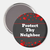 Protect Thy Neighbor Magnet (Recto/Verso)