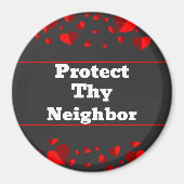 Protect Thy Neighbor Magnet (Devant)