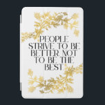 Protection iPad Mini Les gens s'efforcent d'être meilleurs, pas d'être<br><div class="desc">Embrassez le progrès sur la perfection avec ce design de citation minimaliste mais puissant : "Les gens s'efforcent d'être meilleurs, pas d'être les meilleurs." Idéal pour tous ceux qui voyagent en auto-croissance, en motivation, ou en vie pleine d'esprit. Que vous soyez étudiant, entrepreneur, artiste ou simplement quelqu'un qui apprécie l'amélioration...</div>