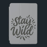 Protection iPad Mini Restez Sauvage - Embrassez Votre Esprit Intérieur<br><div class="desc">Libérez votre sauvagerie intérieure avec ce design audacieux,  célébrant la liberté,  l'aventure et l'expression de soi sans peur.</div>