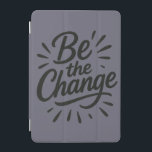 Protection iPad Mini Soyez le changement - Inspirer le progrès et la po<br><div class="desc">Embrassez la transformation et dirigez le chemin avec ce design stimulant,  symbolisant l'espoir,  l'action et le courage de créer le changement.</div>