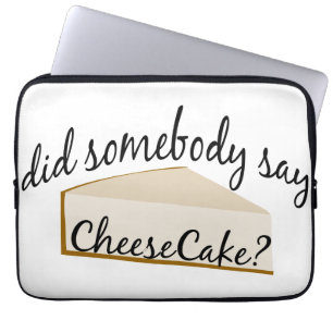 Protection Pour Ordinateur Portable Quelqu'Un Dit Cheesecake ?
