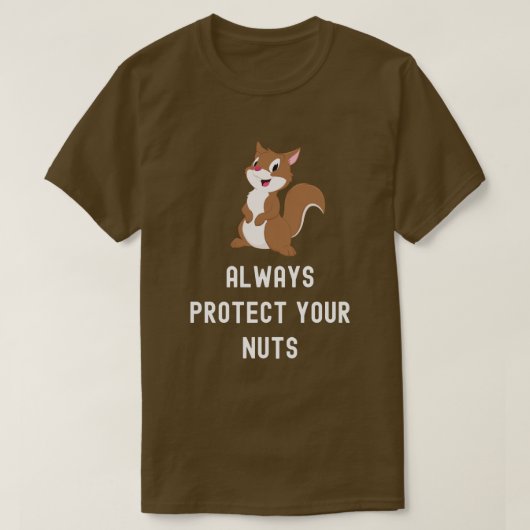 Protégez toujours vos noix Drôle T-Shirt d'écureui (Design devant)