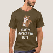 Protégez toujours vos noix Drôle T-Shirt d'écureui (Devant)