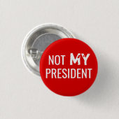 Protest Trump "NOT MY PRESIDENT" Button (Voorkant /achterkant)
