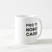 ProTip: niemand geeft om Koffiemok (Voorkant rechts)