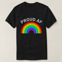 PROUD AF RAINBOW T-Shirt