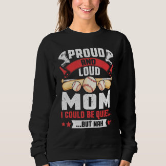Proud And Loud Mom I Could Be Quiet But Nah Baseba Trui