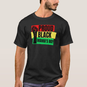 Proud Black Mama's Boy Melanin Son Brother Mannen T-shirt