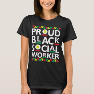 Proud Black Social Worker African American History T-shirt