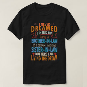 Proud Brother in Law Freakin Geweldige zuster in L T-shirt