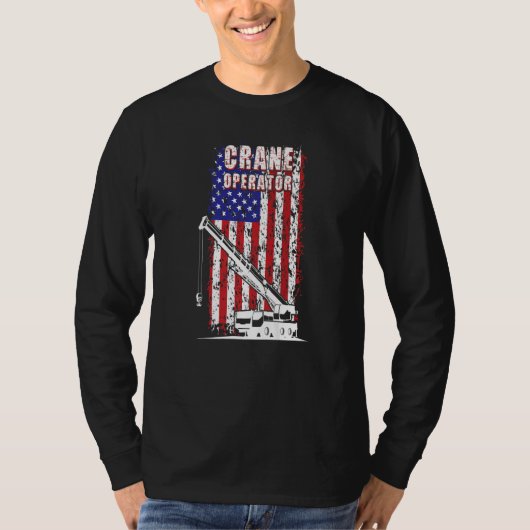 Proud Crane Operator American Flag Crane Driver 1 T-shirt (Voorkant)