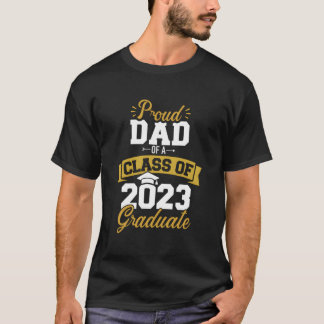 Proud Dad Of A Class Of 2023 Graduate Senior Gradu T-shirt