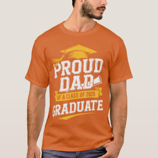 Proud Dad of A Class Of 2025 Graduate Dad Graduati T-shirt
