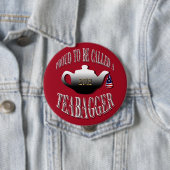 "PROUD DAT EEN TEABAGGER WORDT GENOEMD" RONDE BUTTON 4,0 CM (In situ)