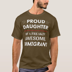 Proud Daughter Awesome Immigrant T-shirt