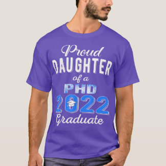 Proud Daughter Class Of 2022 PHD Graduate Doctorat T-shirt