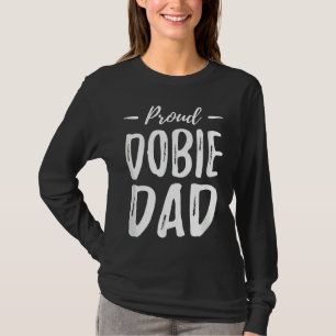 Proud Dobie Dog Dad Funny Doberman Hondenliefhebbe T-shirt