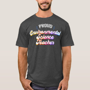 Proud Environmental Science Teacher Job Profession T-shirt