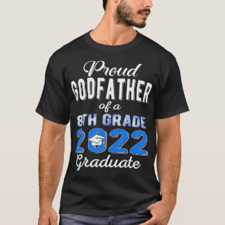 Proud Godfather van 2022 8th Grade Afstuderen Midd T-shirt