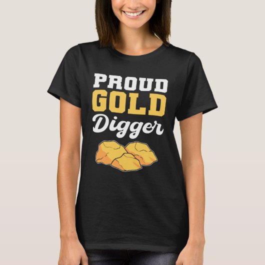 Proud Gold Digger Diligent Worker T-shirt (Voorkant)