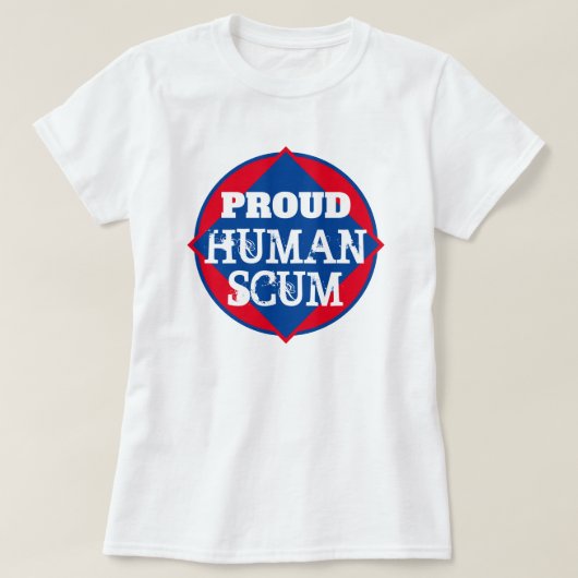 Proud Human Scum T-shirt (Design voorkant)