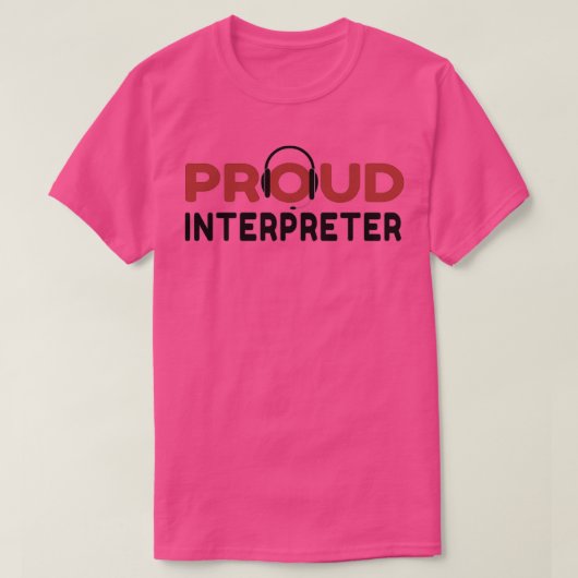 Proud Interpreter best gift ideas for interpreters T-shirt (Design voorkant)