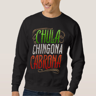 Proud Latina Chula Chingona Cabrona Mexicana Girl Trui