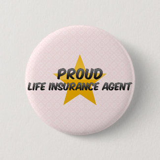 Proud Life Insurance Agent Ronde Button 5,7 Cm