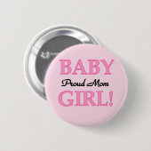 Proud Mam Baby Girl Tshirts en cadeautjes Ronde Button 5,7 Cm (Voorkant /achterkant)