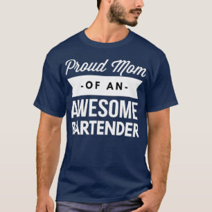 Proud Mam van een geweldige Bartender T-shirt