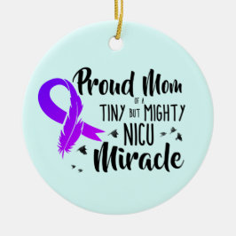 Proud mam van een NICU-wonder-Ornament Keramisch Ornament