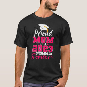 Proud mama van 2023 Afstuderen Drummer Senior Moed T-shirt