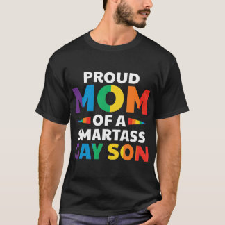 Proud mama van een Smartass Gay Son Funny LGB Ally T-shirt