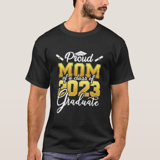 Proud Mom Of A Class Of 2023 Graduate Graduation 2 T-shirt (Voorkant)