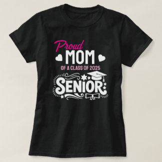 Proud mom of a Class of 2025 Senior T-shirt