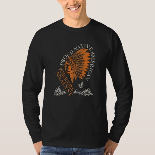 Proud Native American Job Purchasing Analyst T-shirt (Voorkant)