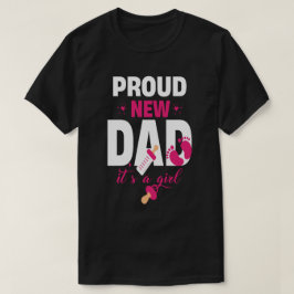 Proud New Dad Het is een meisje T-shirt
