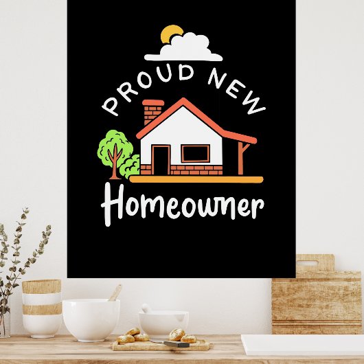 Proud New Homeowner Poster (Keuken)