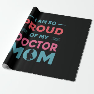 Proud Of My Doctor Mom Cadeaupapier