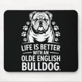 Proud Olde English Bulldog Life Is Better Dog Funn Muismat (Voorkant)