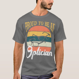 Proud om als Opticien kostuums te fungeren 1 T-shirt