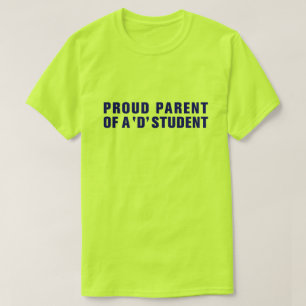PROUD-OUDER VAN EEN D-STUDENT T-SHIRT