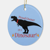 Proud Owner of a Dinosaur Keramisch Ornament (Links)