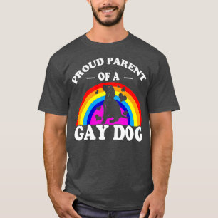 Proud Parent a Gay Dog Funny LGBTQ Support T-shirt