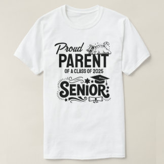 Proud Parent of a Class of 2025 Senior T-shirt